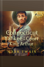 A Connecticut Yankee At The Court Of King Arthur