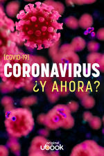Coronavirus - ¿Y ahora?