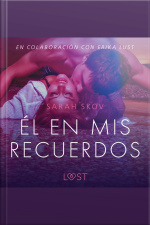Él En Mis Recuerdos - Relato Erótico