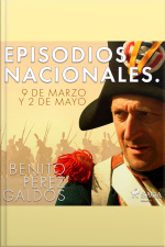 Episodios Nacionales. 9 De Marzo Y 2 De Mayo