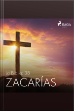 La Biblia: 38 Zacarías