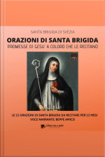 Orazioni Di Santa Brigida: Promesse Di Gesù A Coloro Che Le Recitano Per 12 Mesi