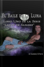 El Baile De La Luna: Libro Uno Dela Serie ”lazos De Sangre”