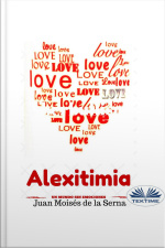 Alexitimia: Un Mundo Sin Emociones