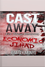 Cast Away : For These Reasons: Economic Jihad