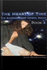 The Heart Of Time: The Guardian Heart Crystal Book 1