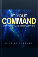 At Your Command: How To Command And Get Anything