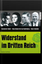 Cd Wissen - Widerstand Im Dritten Reich: Geschwister Scholl, Claus Schenk Graf Von Stauffenberg, Oskar Schindler