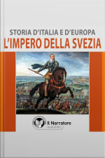 Storia Ditalia E Deuropa - Vol. 44 - Limpero Della Svezia