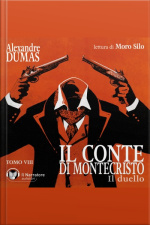 Il Conte Di Montecristo - Tomo Viii - Il Duello