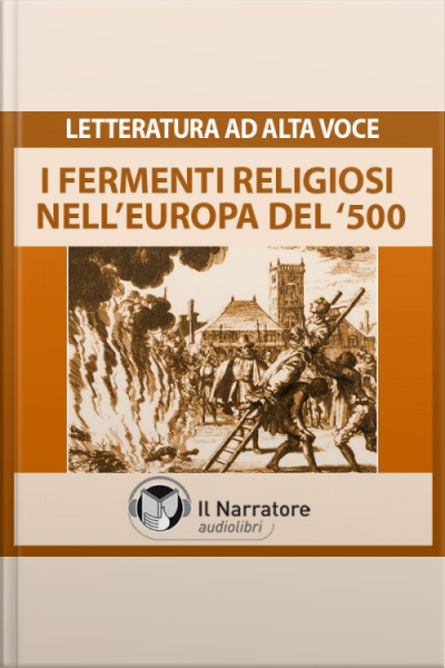 I Fermenti Religiosi Nelleuropa Del 500: Riforma E Controriforma