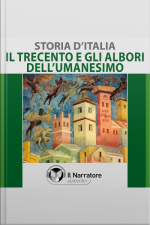 Storia Ditalia - Vol. 28 - Il Trecento E Gli Albori Dellumanesimo