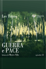 Guerra E Pace - Epilogo - Parti I E Ii - Episodio 12