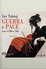 Guerra E Pace - Libro Iv, Parti I E Ii - Episodio 10