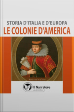 Storia Ditalia E Deuropa - Vol. 45 - Le Colonie Damerica