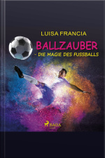 Ballzauber - Die Magie Des Fußballs