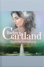 Zärtliche Versuchung (die Zeitlose Romansammlung Von Barbara Cartland 12)