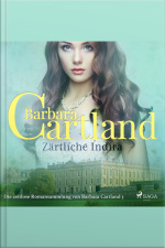Zärtliche Indira (die Zeitlose Romansammlung Von Barbara Cartland 3)