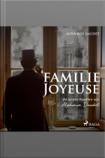 Familie Joyeuse - Die Besten Novellen Von Alphonse Daudet (ungekürzt)
