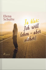 Ja Klar: Ich Will Leben - Aber Sicher! (ungekürzt)