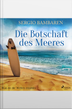 Die Botschaft Des Meeres - Was Dir Die Wellen Erzählen