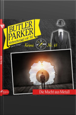 Die Macht Aus Metall - Butler Parker 18 (ungekürzt)