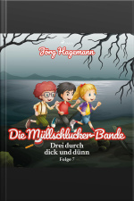 Drei Durch Dick Und Dünn, Folge 7: Die Müllschlucker-bande (ungekürzt)