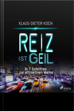 Reiz Ist Geil - In 7 Schritten Zur Attraktiven Marke (ungekürzt)