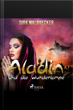 Aladin Und Die Wunderlampe - Der Abenteuer-klassiker Für Die Ganze Familie (ungekürzt)
