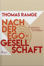 Nach Der Ego-gesellschaft - Wer Gibt Gewinnt - Die Neue Kultur Der Großzügigkeit (ungekürzt)