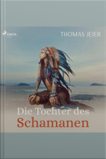 Die Tochter Des Schamanen (ungekürzt)