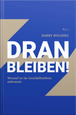 Dran Bleiben! - Worauf Es Im Geschäftsleben Ankommt (ungekürzt)