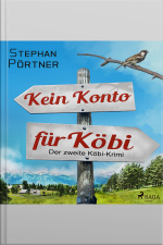 Kein Konto Für Köbi - Der Zweite Köbi-krimi