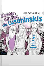 Kinder, Kinder, Die Luschinskis
