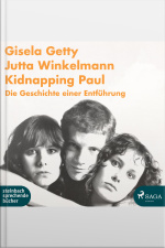 Kidnapping Paul - Die Geschichte Einer Entführung (ungekürzt)