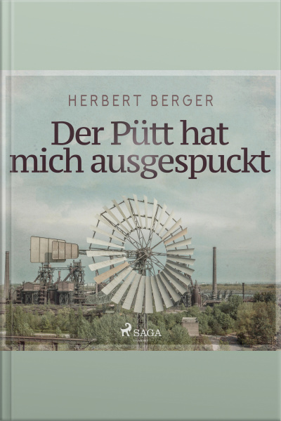 Der Pütt Hat Mich Ausgespuckt (ungekürzt)