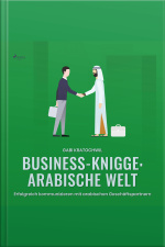 Business-knigge: Arabische Welt (ungekürzt): Erfolgreich Kommunizieren Mit Arabischen Geschäftspartnern