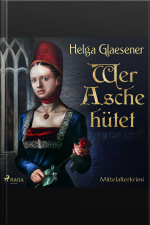 Wer Asche Hütet - Mittelalterkrimi (ungekürzt)