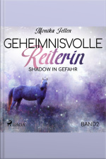 Shadow In Gefahr - Geheimnisvolle Reiterin 2 (ungekürzt)