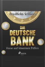Die Deutsche Bank - Riese Auf Tönernen Füßen (ungekürzt)