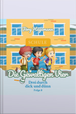 Drei Durch Dick Und Dünn, Folge 8: Die Gewaltigen Vier (ungekürzt)