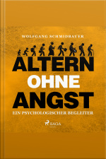Altern Ohne Angst - Ein Psychologischer Begleiter (ungekürzt)