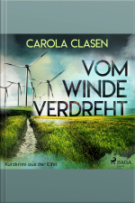 Vom Winde Verdreht - Kurzkrimi Aus Der Eifel (ungekürzt)