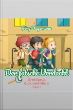 Drei Durch Dick Und Dünn, Folge 4: Der Falsche Verdacht (ungekürzt)