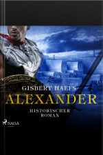 Alexander - Historischer Roman (ungekürzt)