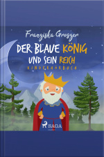 Der Blaue König Und Sein Reich - Kinderhörbuch (ungekürzt)