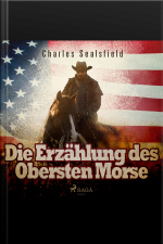 Die Erzählung Des Obersten Morse (ungekürzt)