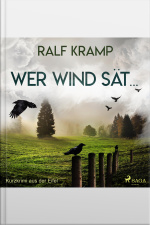 Wer Wind Sät... - Kurzkrimi Aus Der Eifel (ungekürzt)