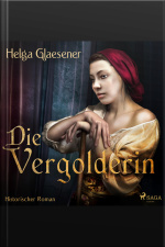 Die Vergolderin (ungekürzt)