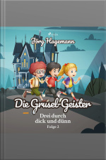 Drei Durch Dick Und Dünn, Folge 2: Die Grusel-geister (ungekürzt)